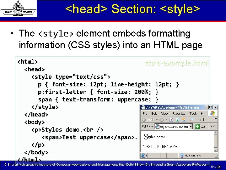 <head> Section: <style> • The <style> element embeds formatting information (CSS styles) into an
