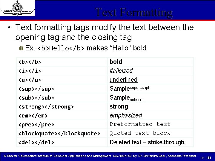 Text Formatting • Text formatting tags modify the text between the opening tag and