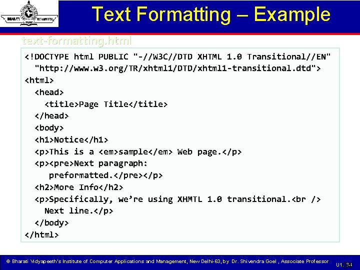 Text Formatting – Example text-formatting. html <!DOCTYPE html PUBLIC "-//W 3 C//DTD XHTML 1.