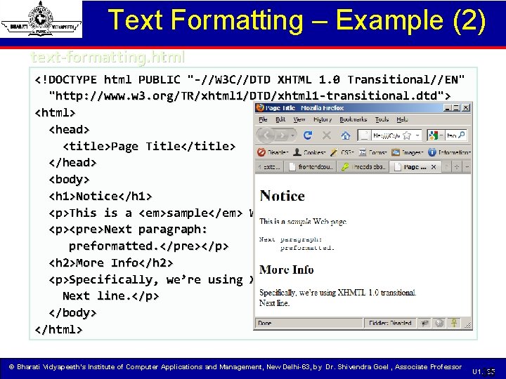Text Formatting – Example (2) text-formatting. html <!DOCTYPE html PUBLIC "-//W 3 C//DTD XHTML