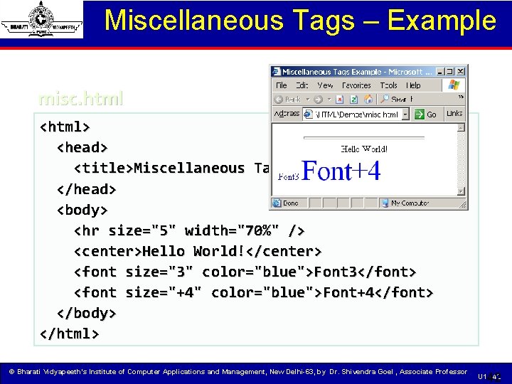 Miscellaneous Tags – Example misc. html <html> <head> <title>Miscellaneous Tags Example</title> </head> <body> <hr