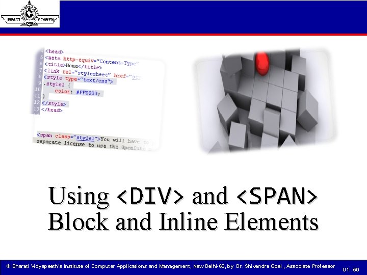 Using <DIV> and <SPAN> Block and Inline Elements © Bharati Vidyapeeth’s Institute of Computer