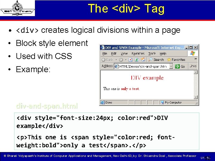 The <div> Tag • <div> creates logical divisions within a page • Block style
