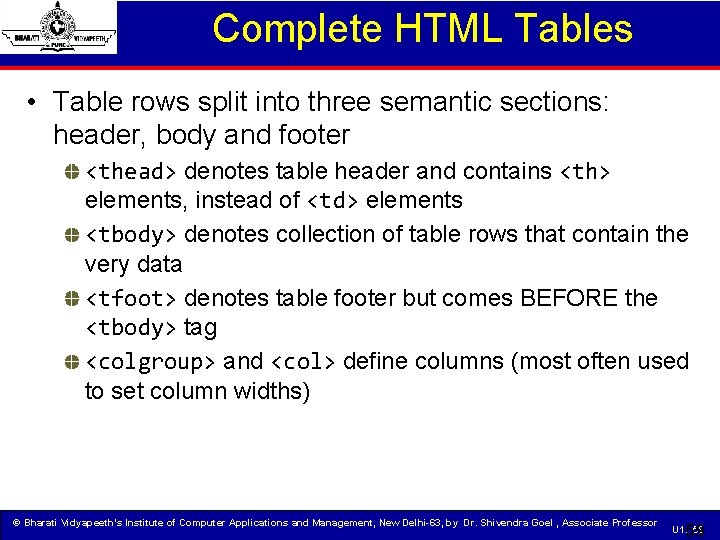 Complete HTML Tables • Table rows split into three semantic sections: header, body and