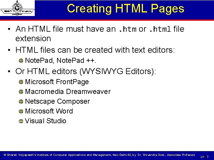 Creating HTML Pages • An HTML file must have an. htm or. html file