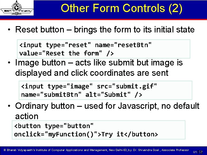 Other Form Controls (2) • Reset button – brings the form to its initial