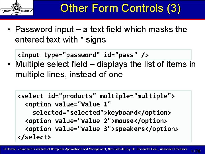 Other Form Controls (3) • Password input – a text field which masks the