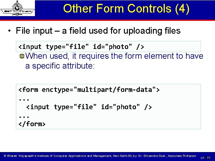 Other Form Controls (4) • File input – a field used for uploading files