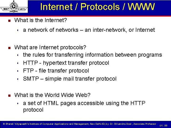 Internet / Protocols / WWW What is the Internet? a network of networks –