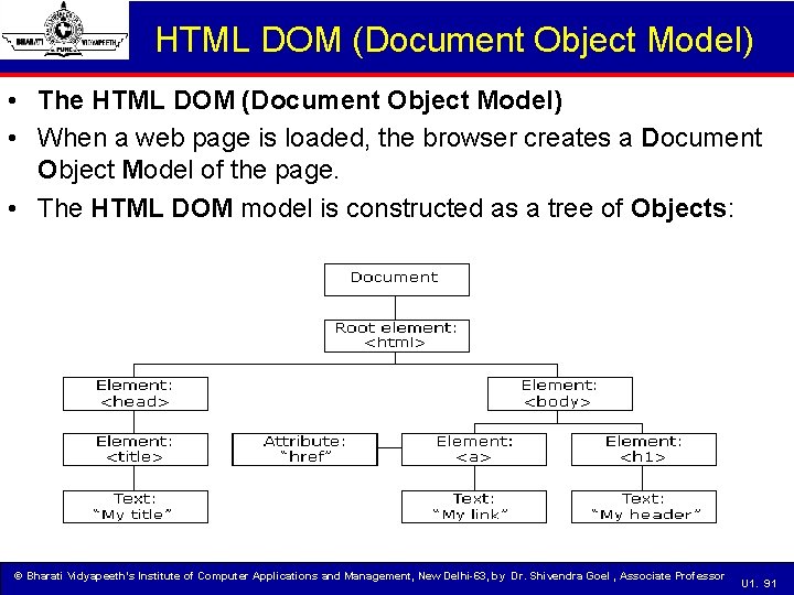 HTML DOM (Document Object Model) • The HTML DOM (Document Object Model) • When