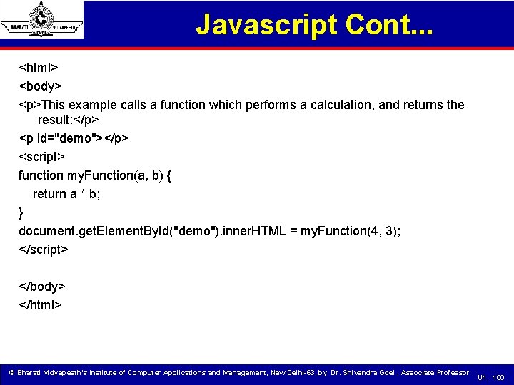 Javascript Cont. . . <html> <body> <p>This example calls a function which performs a