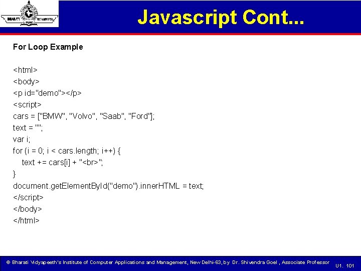 Javascript Cont. . . For Loop Example <html> <body> <p id="demo"></p> <script> cars =