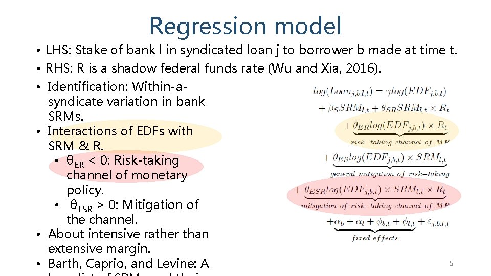 Regression model • LHS: Stake of bank l in syndicated loan j to borrower