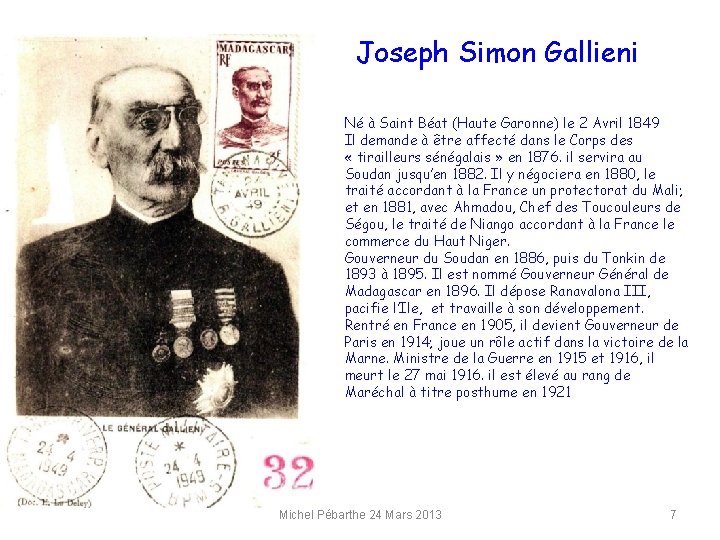 Joseph Simon Gallieni Né à Saint Béat (Haute Garonne) le 2 Avril 1849 Il