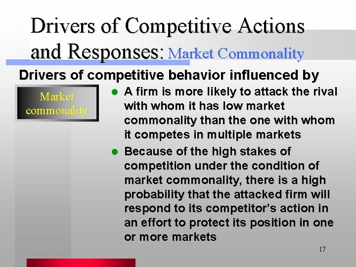 Drivers of Competitive Actions and Responses: Market Commonality Drivers of competitive behavior influenced by