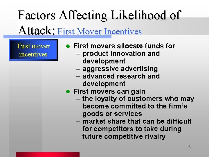 Factors Affecting Likelihood of Attack: First Mover Incentives First mover incentives First movers allocate