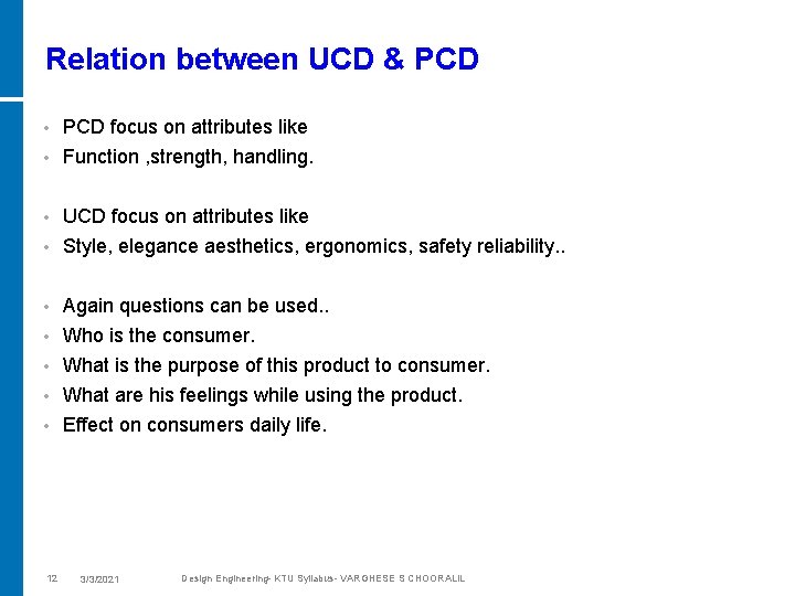 Relation between UCD & PCD • PCD focus on attributes like • Function ,