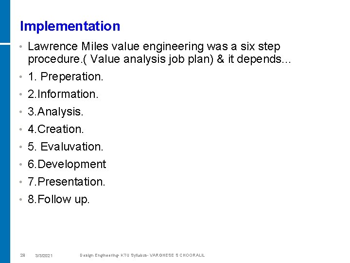 Implementation • • • 29 Lawrence Miles value engineering was a six step procedure.