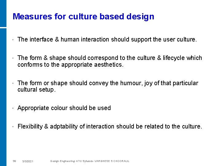 Measures for culture based design • The interface & human interaction should support the