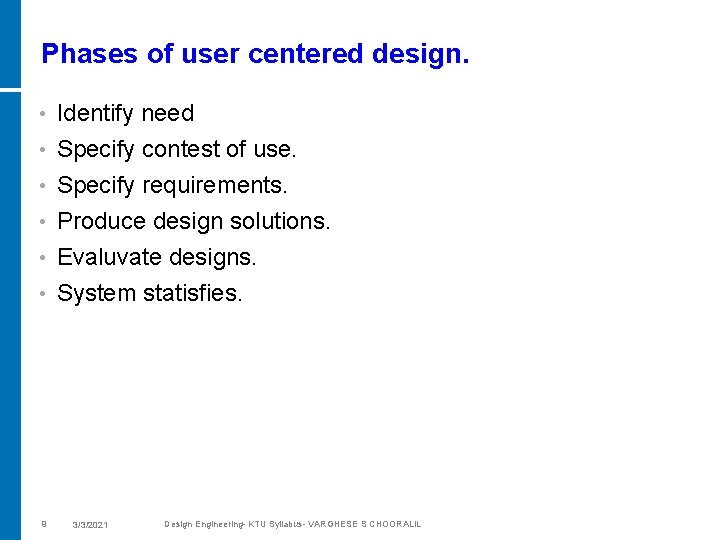 Phases of user centered design. • Identify need • Specify contest of use. Specify