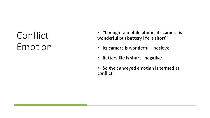 Conflict Emotion • ‘‘I bought a mobile phone, its camera is wonderful but battery