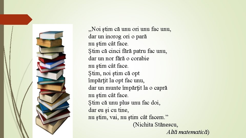 , , Noi ştim că unu ori unu fac unu, dar un inorog ori