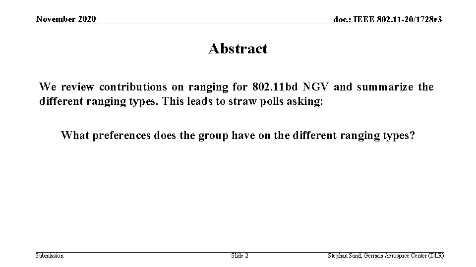 November 2020 doc. : IEEE 802. 11 -20/1728 r 3 Abstract We review contributions