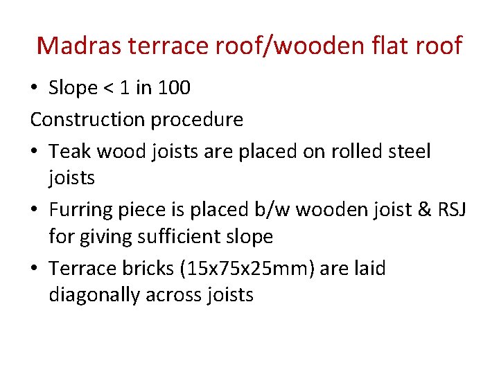 Madras terrace roof/wooden flat roof • Slope < 1 in 100 Construction procedure •