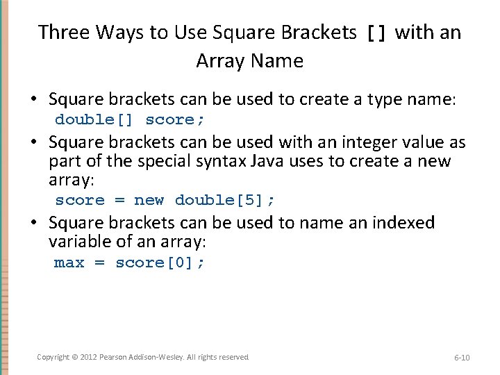 Three Ways to Use Square Brackets [] with an Array Name • Square brackets