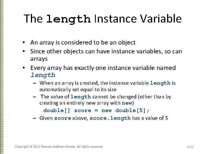 The length Instance Variable • An array is considered to be an object •