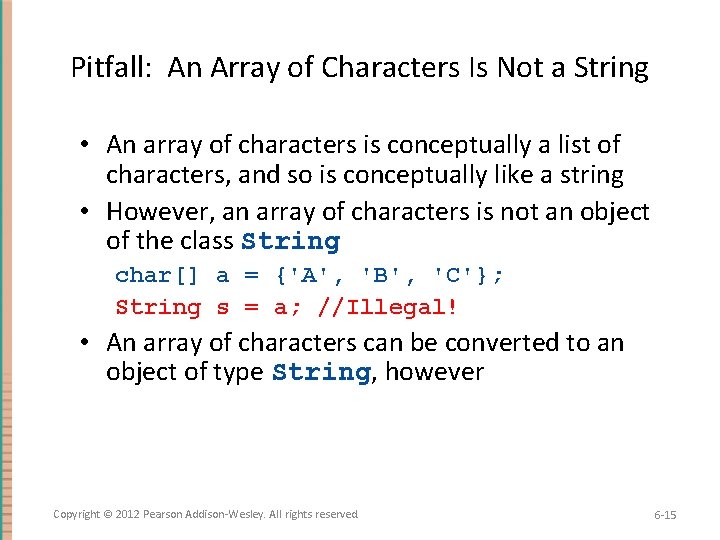 Pitfall: An Array of Characters Is Not a String • An array of characters