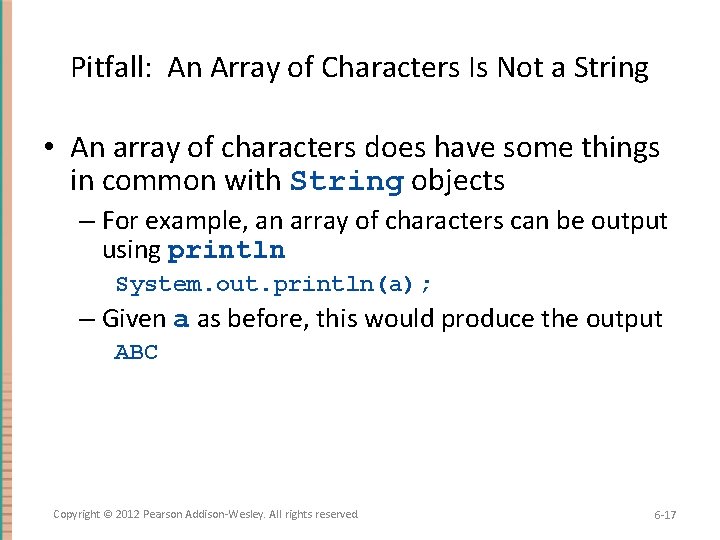 Pitfall: An Array of Characters Is Not a String • An array of characters