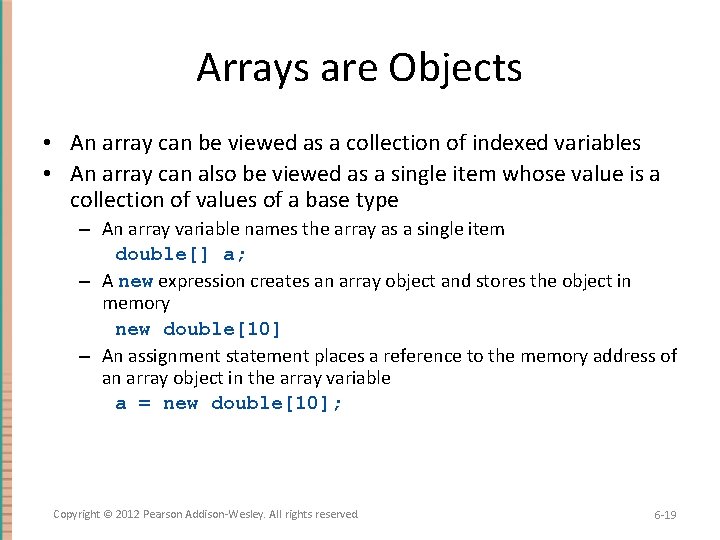 Arrays are Objects • An array can be viewed as a collection of indexed