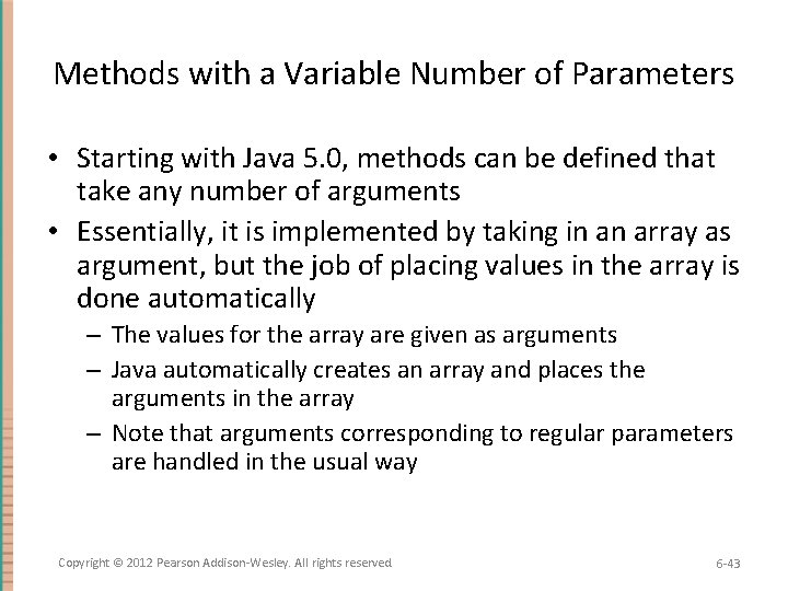 Methods with a Variable Number of Parameters • Starting with Java 5. 0, methods