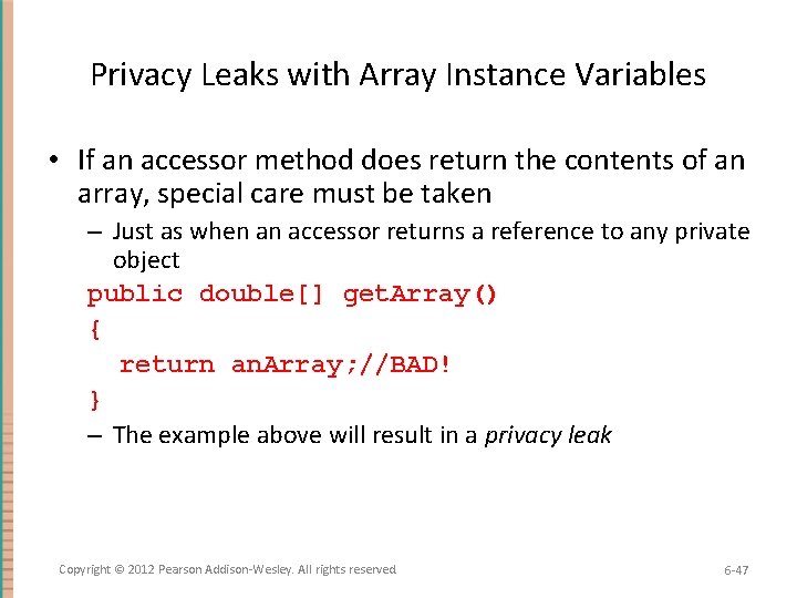 Privacy Leaks with Array Instance Variables • If an accessor method does return the