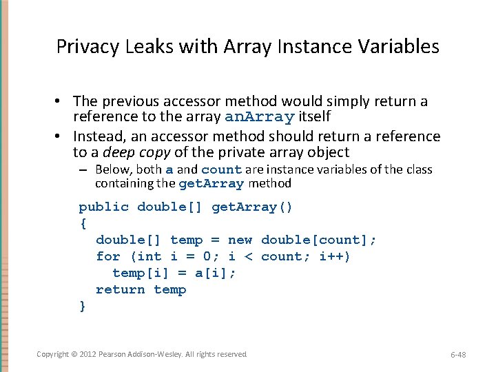Privacy Leaks with Array Instance Variables • The previous accessor method would simply return