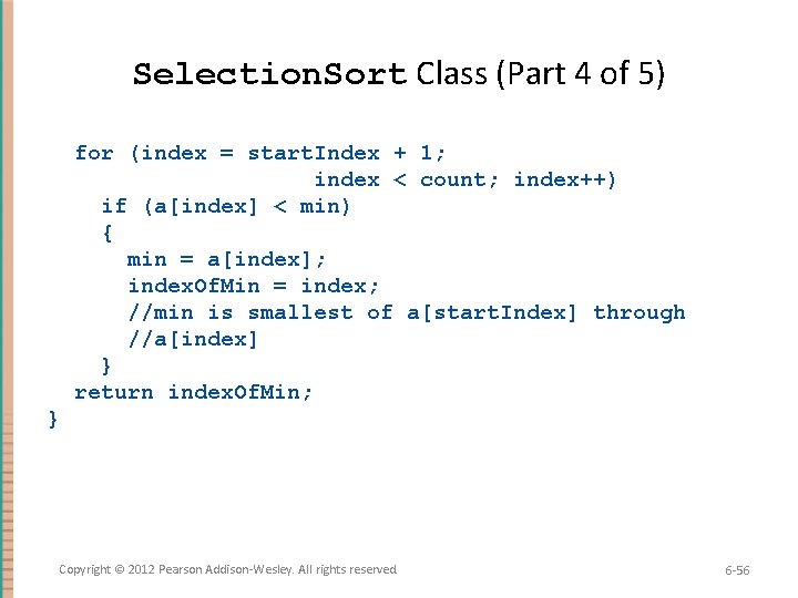 Selection. Sort Class (Part 4 of 5) for (index = start. Index + 1;