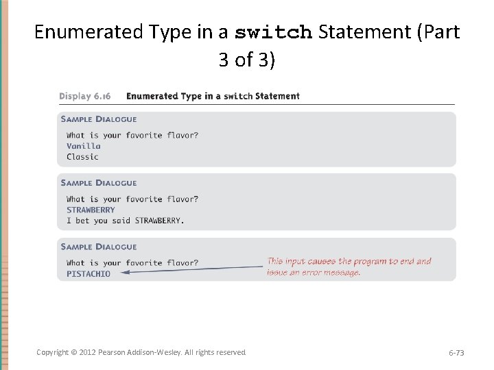Enumerated Type in a switch Statement (Part 3 of 3) Copyright © 2012 Pearson
