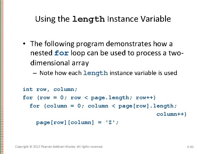 Using the length Instance Variable • The following program demonstrates how a nested for