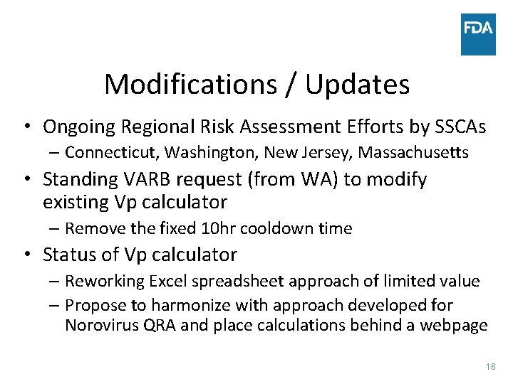 Modifications / Updates • Ongoing Regional Risk Assessment Efforts by SSCAs – Connecticut, Washington,