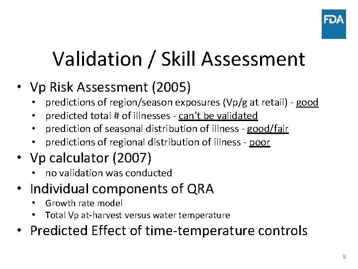 Validation / Skill Assessment • Vp Risk Assessment (2005) • • predictions of region/season