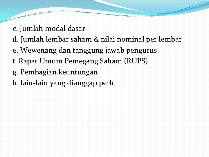 c. Jumlah modal dasar d. Jumlah lembar saham & nilai nominal per lembar e.