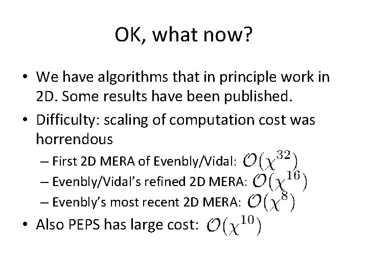 OK, what now? • We have algorithms that in principle work in 2 D.