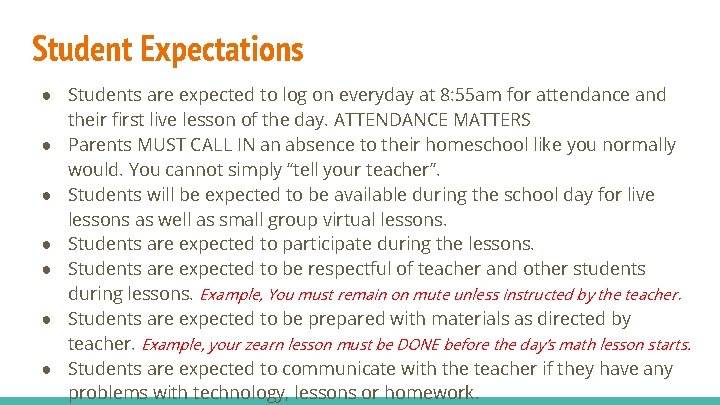Student Expectations ● Students are expected to log on everyday at 8: 55 am