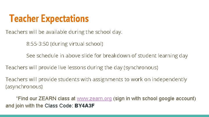 Teacher Expectations Teachers will be available during the school day. 8: 55 -3: 50