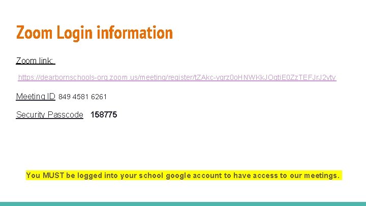 Zoom Login information Zoom link: https: //dearbornschools-org. zoom. us/meeting/register/t. ZAkc-ygrz 0 o. HNWKk. JOqti.