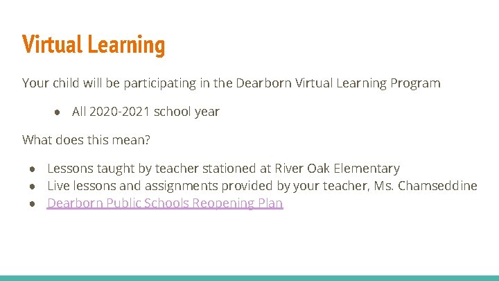 Virtual Learning Your child will be participating in the Dearborn Virtual Learning Program ●