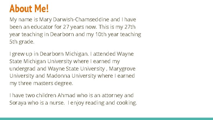 About Me! My name is Mary Darwish-Chamseddine and I have been an educator for