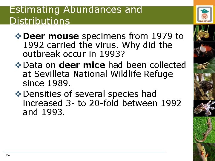 Estimating Abundances and Distributions v Deer mouse specimens from 1979 to 1992 carried the