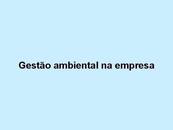 Gestão ambiental na empresa 